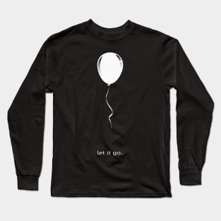 let it go Long Sleeve T-Shirt